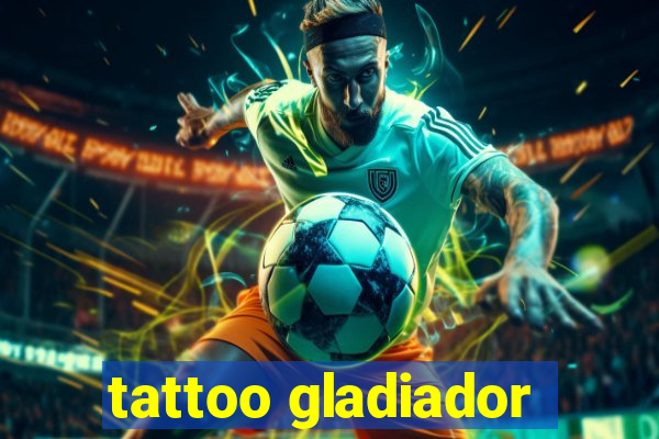 tattoo gladiador